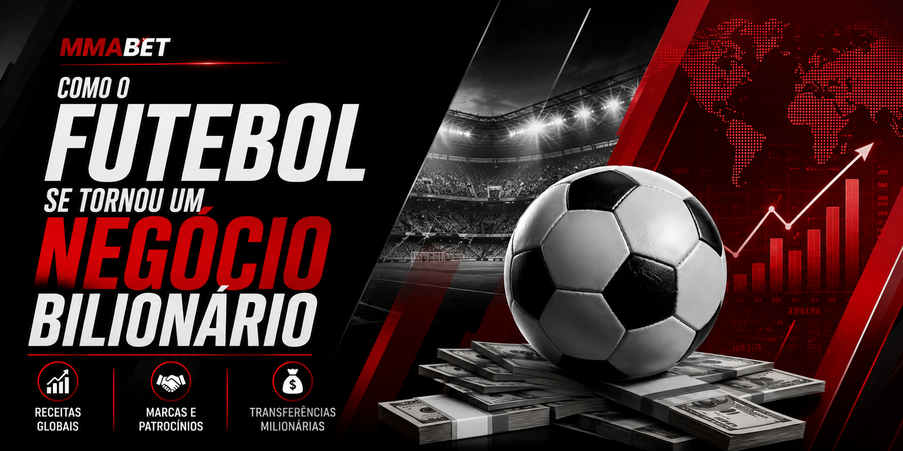 Como o Futebol Se Tornou um Negócio Bilionário