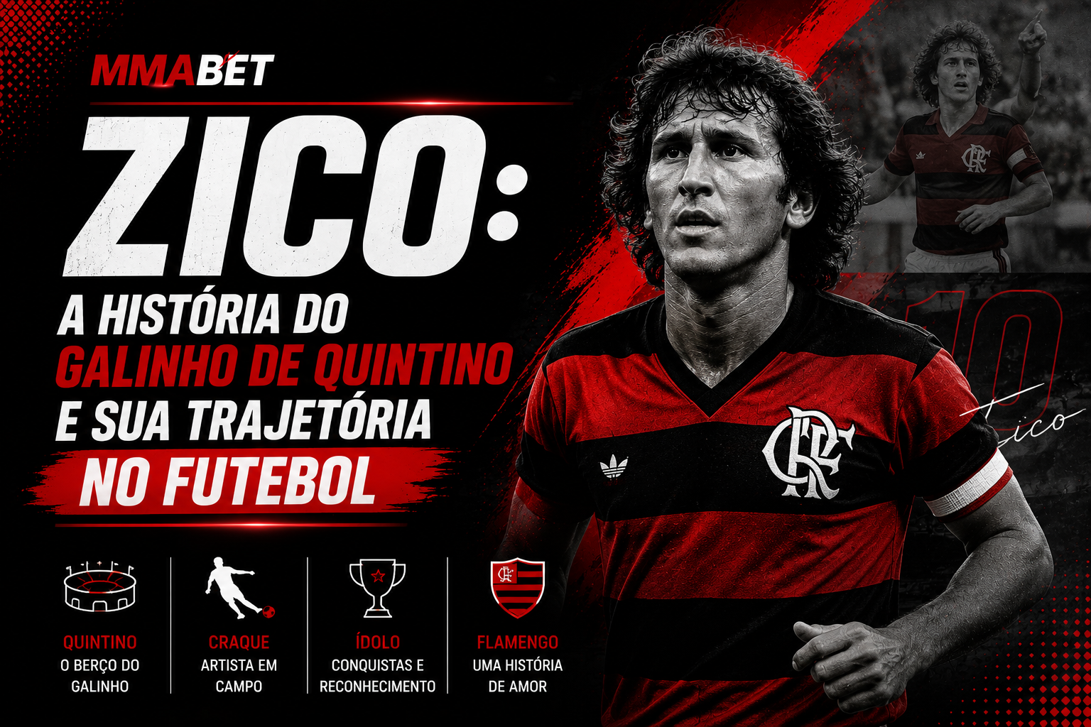 Zico: A História do Galinho de Quintino e Sua Trajetória no Futebol
