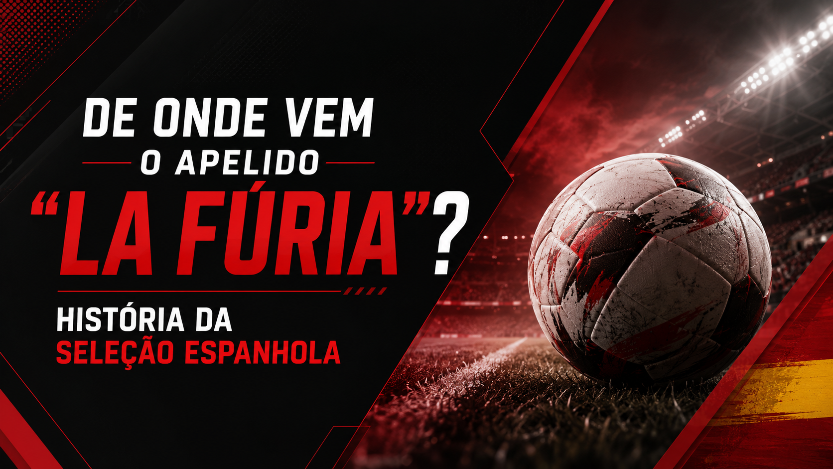 De Onde Vem o Apelido "La Fúria"? História da Seleção Espanhola