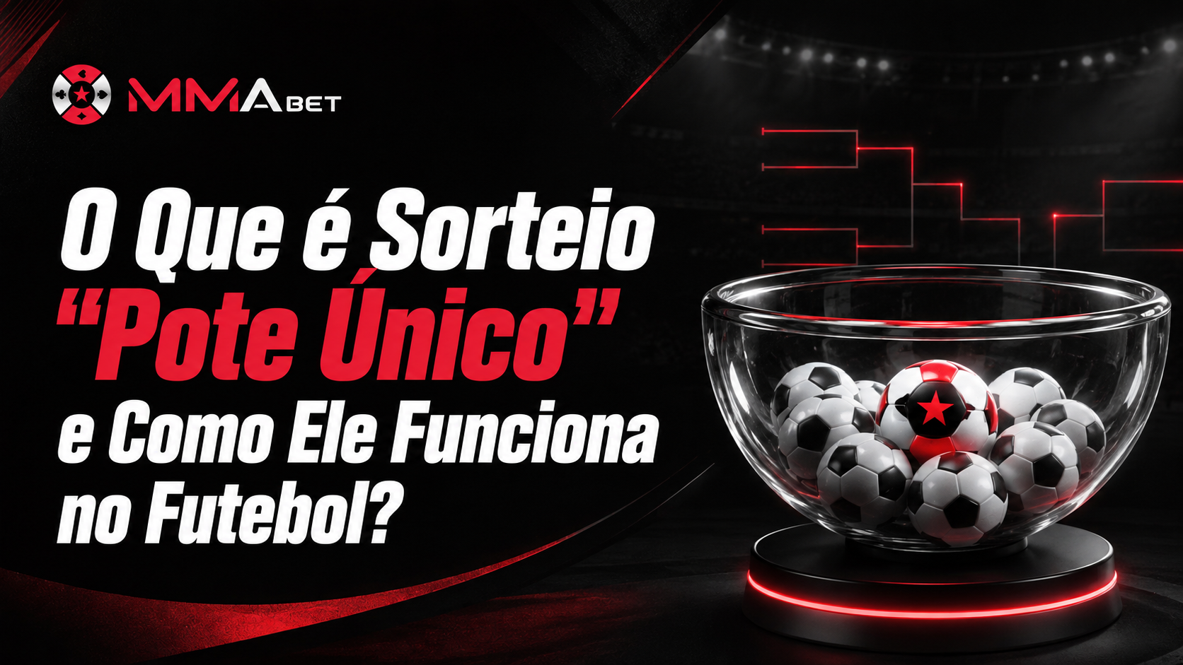 O Que é Sorteio Pote Único e Como Ele Funciona no Futebol?
