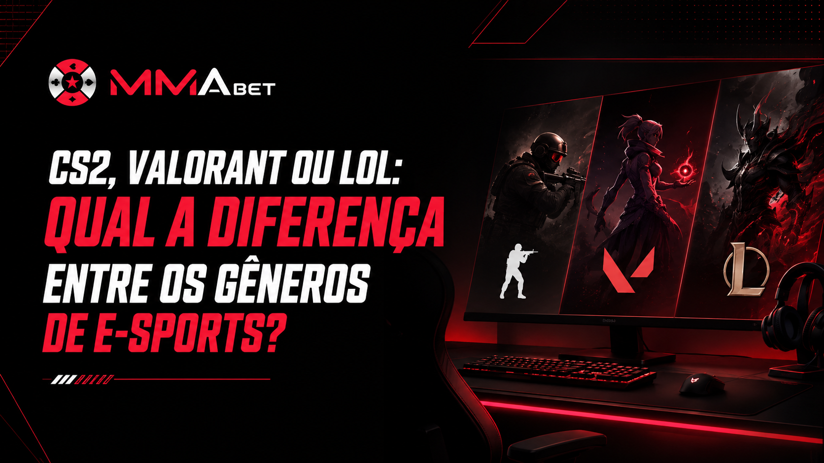 Valorant ou LoL: Qual a Diferença entre os Gêneros de E-sports?
