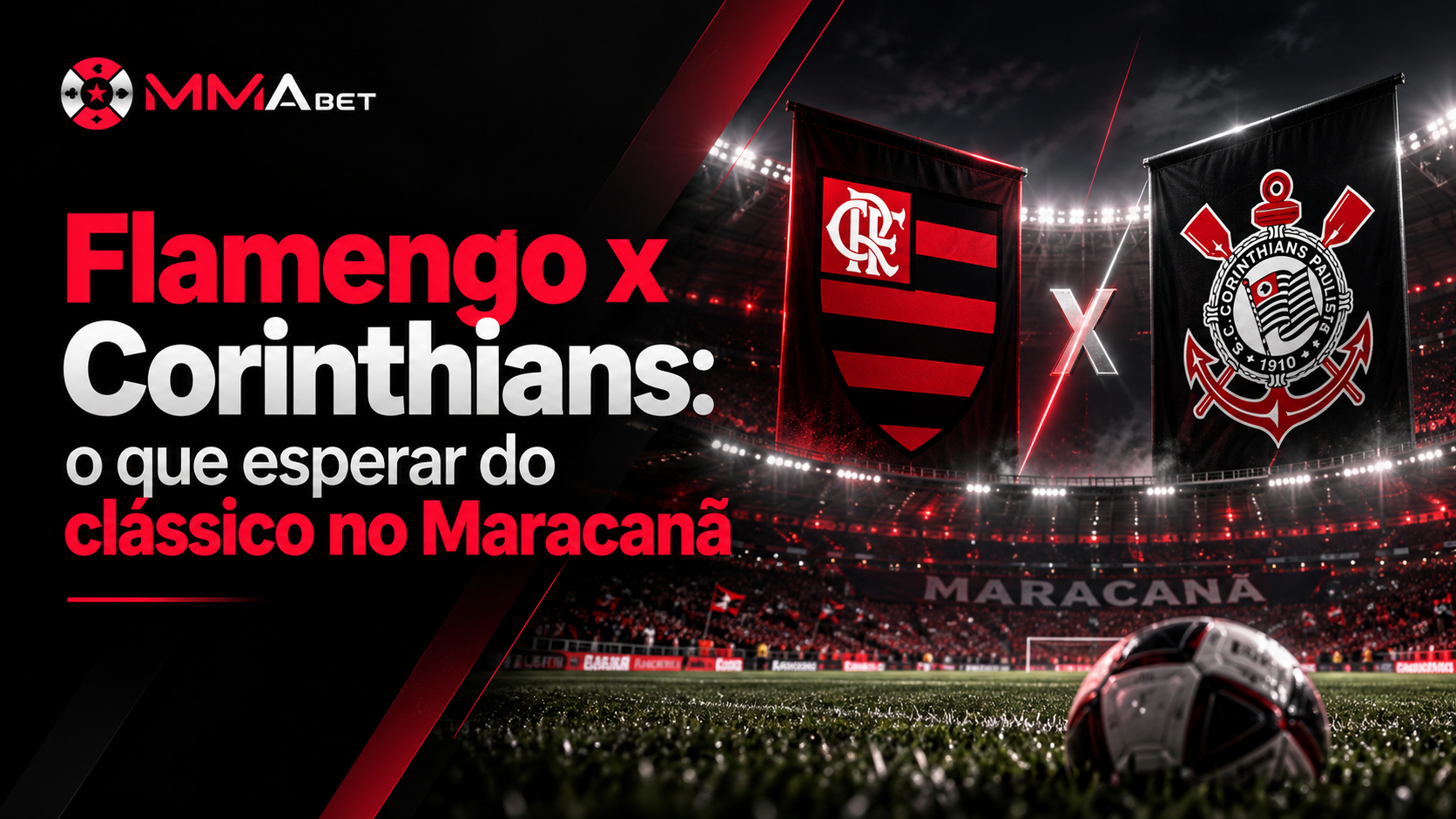 Flamengo x Corinthians: o que esperar do clássico no Maracanã