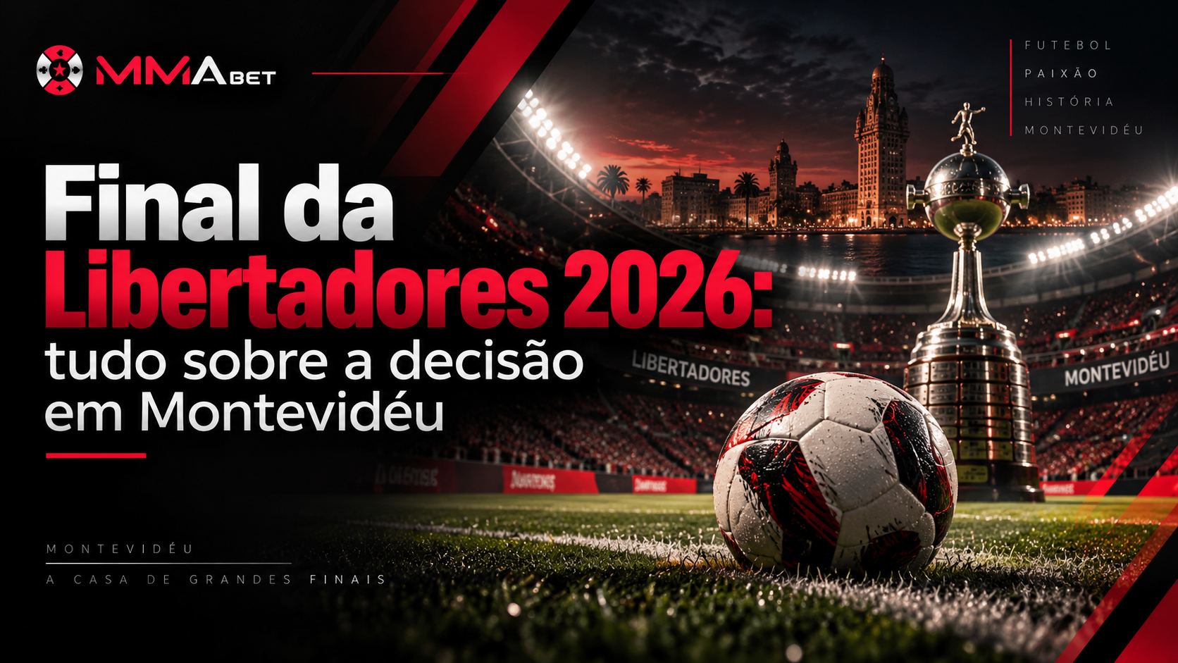 Final da Libertadores 2026: tudo sobre a decisão em Montevidéu