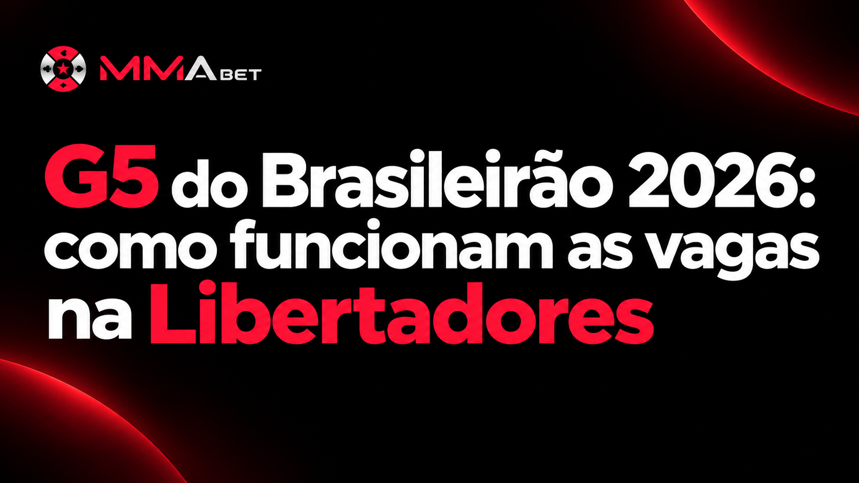 G5 do Brasileirão 2026: como funcionam as vagas na Libertadores