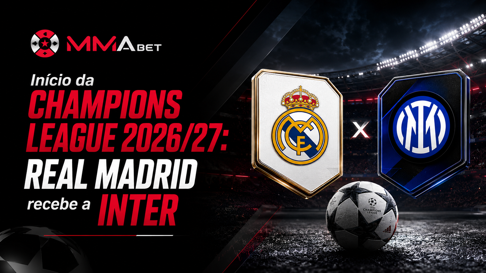 Início da Champions League 2026/27: Real Madrid recebe a Inter