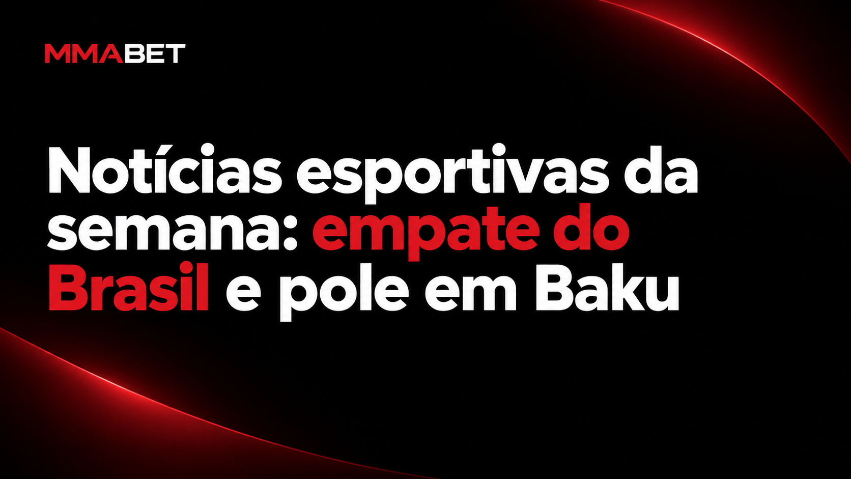 Notícias esportivas da semana: empate do Brasil e pole em Baku