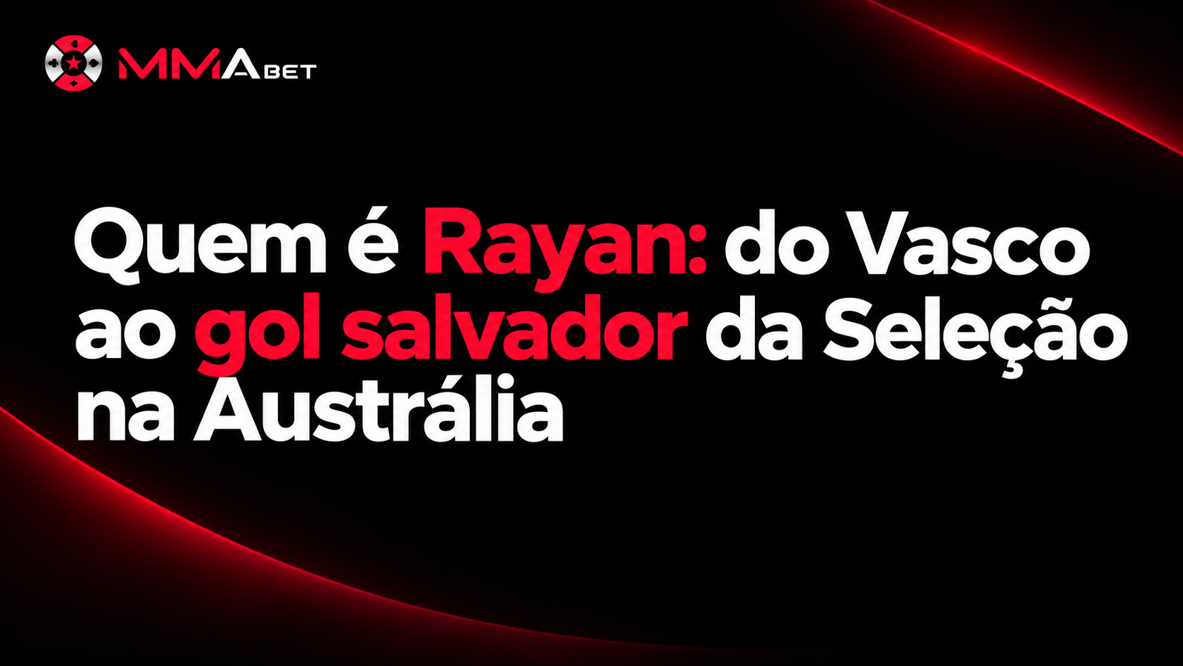 Quem é Rayan: do Vasco ao gol salvador da Seleção na Austrália